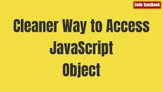 How To Access JavaScript Object Properties | Null Check | Default Value | Optional Chaining