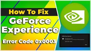 How To Fix GeForce Experience Error Code 0x0003 windows❗(2024) (Tutorial)✅