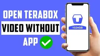 How to Open/Play Terabox Video Link Without App (2024) - Watch & Download Links