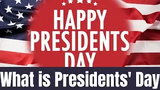 What is Presidents Day