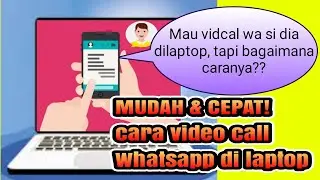 LEBIH GAMPANG dan CEPAT! Cara Video call whatsapp di laptop dengan lebih mudah dan cepat no ribet