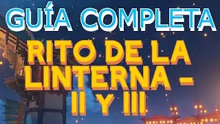 Rito de la Linterna - 2 y 3 - Guía COMPLETA // GENSHIN IMPACT