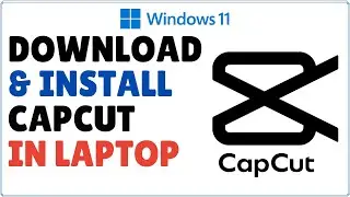 How to Download & Install CapCut in Windows 11 Laptop PC