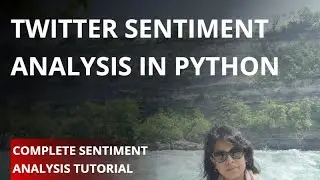 Natural Language Processing | Twitter Sentiment Analysis in Python