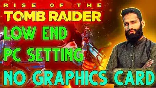 Rise of the Tomb Raider: Best Low End PC Settings for Smooth Gameplay (High FPS)