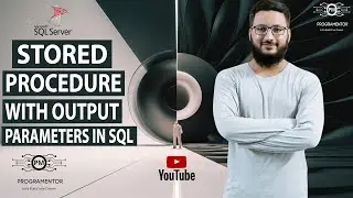 Stored Procedure With Output Parameters In SQL | SQL Stored Procedures | SQL Tutorial (Hindi/Urdu)