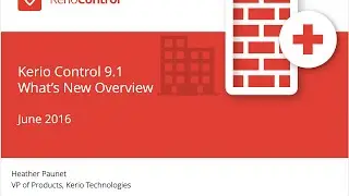 Kerio Control 9.1 - What's new Overview