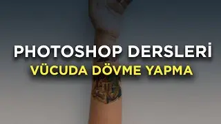 PHOTOSHOP VÜCUDA DÖVME YAPMA - PHOTOSHOP GERÇEKÇİ KOLAY DÖVME YAPIMI