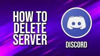 How To Delete Server Discord Tutorial