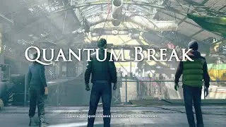 Quantum Break: АКТ 5, ШТАБ КВАРТИРА МОНАРХА, ФИНАЛ [Без комментариев]