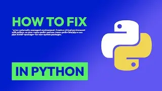 How to fix  `error: externally-managed-environment. Create a virtual environm... in Python