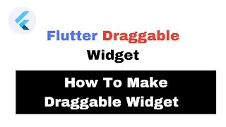 Flutter Draggable Widget