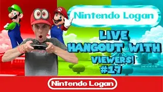 Nintendo Logan's Live Hangout with Viewers! #17