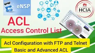 How to Configure Advance ACL & FTP Server and Telnet server with AAA in eNSP Huawei