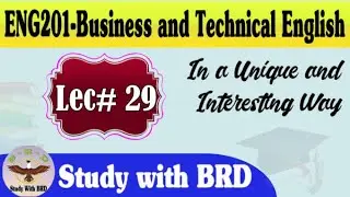 Eng201 Lecture 29 | Business and Technical English | Eng201 Short Lectures | Study with BRD