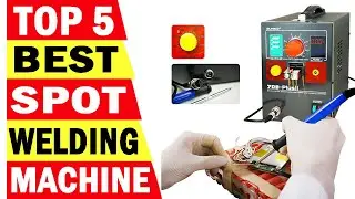Top 5 Best Spot Welding Machine In 2024 | Best Spot Welding Machine For Battery