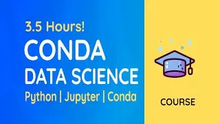 Introduction to Conda for Data Scientists - 3.5 Hours | Data Science | Python | Jupyter | Software