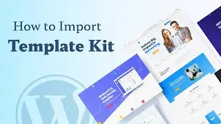 How to Import Elementor Template Kit - Royal Elementor Addons