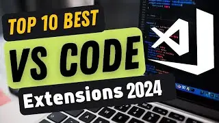 Top 10 VSCODE Extensions For Web Developers | Best VSCODE Extensions 2024