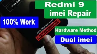 Redmi 9 imei Repair Hardware Method Easy Solution No Nvdata Corrupted