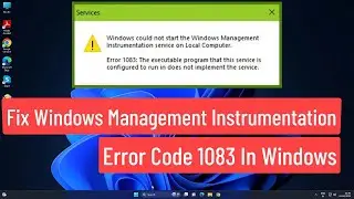 Fix Windows Management Instrumentation Error 1083 In Windows 11/10/8/7