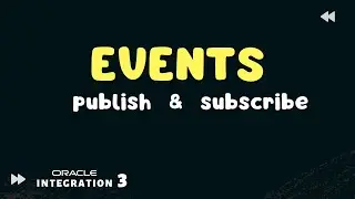 Events in Oracle Integration 3, Create Events to Publish and Subscribe to in Integrations in OIC 3