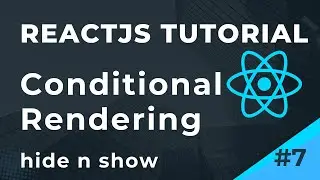 ReactJS Tutorial | Conditional Rendering | hide n show element | Part 7