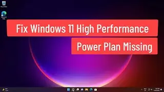 Fix Windows 11 High Performance Power Plan Missing