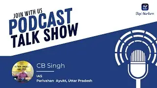 Value-Oriented Education & Impact of Mobile Usage on Kids | Featuring CB Singh | Parivahan Ayukth UP