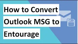 Know How to Convert Outlook MSG to Entourage with Email Attachments