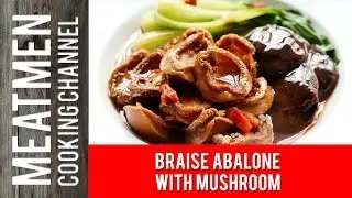 Braised Abalones with Mushrooms - 红烧鲍菇