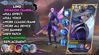 Script Skin Ling Dragon Tamer No Password | Full Effect Voice | New Patch