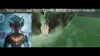 Hantengu ONE Shot Combo | Rogue Demon