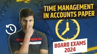 How to solve Full paper in 3 hours ? 5 PRO TIPS FOR TIME MANAGEMENT in Accounts Board exam 2024.