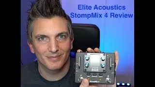 Elite Acoustics StompMix 4 Review & Demo