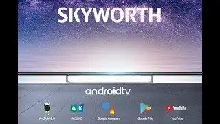 Телевизор SKYWORTH 43Q3 4K на андроиде: обзор основных функций