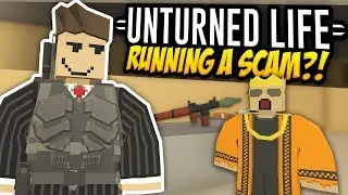 RUNNING A SCAM - Unturned Life Roleplay 