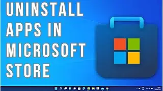 How to Uninstall Apps in Microsoft Store On Windows 11