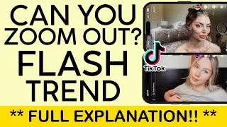 What is the Flash Trend on Tiktok | Can You Zoom Out on Flash Trend Video on Tiktok? (2023)