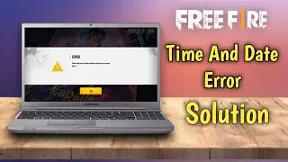 How To Solve Free Fire Time And Date Error In PC and Laptop In 2020