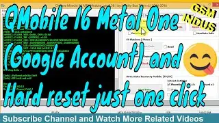 QMobile I6 Metal One Google Account unlock and Hard reset just one click with cm2 tool