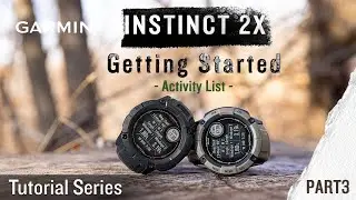 Tutorial - Garmin Instinct 2X: Getting Started PART 3｜Activity List