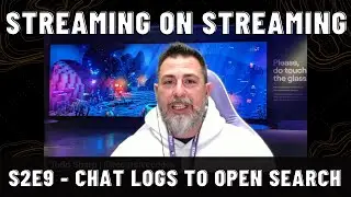 Streaming on Streaming - S2E9 - Streaming Chat Logs to OpenSearch