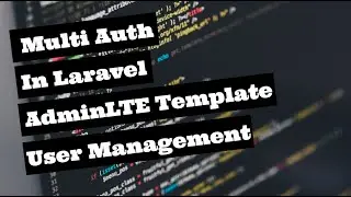 #5 Multiple Authentication in Laravel 7.x - Finalizing User Management