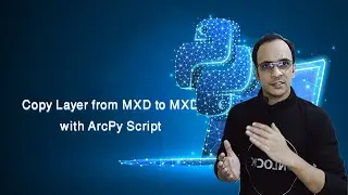 ArcPy Script to Copy Layer from MXD to MXD (Course: ArcPy for ArcMap Level 2, Lecture: 34) | Python