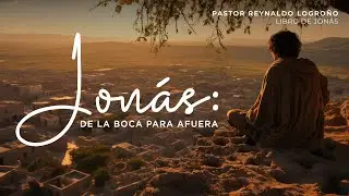 Jonás: de la boca para afuera - Pastor Reynaldo Logroño | La IBI