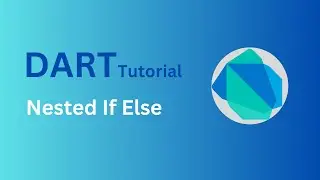 Nested if-else Statement in Dart || Flutter Dart Tutorials in Urdu/Hindi | Part 7