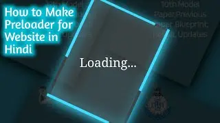 how to make preloader for website using HTML ,CSS and JAVASCRIPT in Hindi || 2021