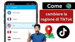 Come cambiare la regione di TikTok 2024 | Cambia Paese Posizione su Tiktok