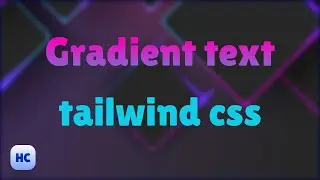 Text gradient in tailwind css